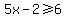 5x-2%3E=6