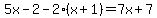 5x-2-2%28x%2B1%29=7x%2B7