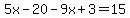 5x-20-9x%2B3=15