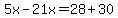 5x-21x=28%2B30