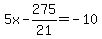 5x-275%2F21=-10