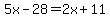 5x-28=2x%2B11
