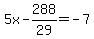 5x-288%2F29=-7