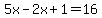 5x-2x%2B1=16