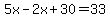 5x-2x%2B30=33