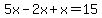 5x-2x%2Bx=15