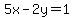 5x-2y=1