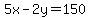 5x-2y=150