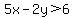 5x-2y%3E6