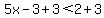 5x-3%2B3%3C2%2B3