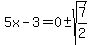 5x-3=0%2B-+sqrt%287%2F2%29