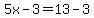 5x-3=13-3