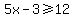 5x-3%3E=12