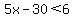 5x-30%3C6