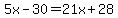 5x-30=21x%2B28