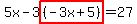 5x-3highlight%28%28-3x%2B5%29%29=27