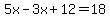 5x-3x%2B12=18