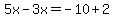 5x-3x=-10%2B2
