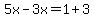 5x-3x=1%2B3
