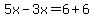 5x-3x=6%2B6