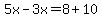 5x-3x=8%2B10