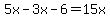 \"5x-3x-6=15x\"