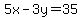 5x-3y=35