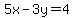 5x-3y=4
