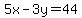5x-3y=44