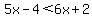 5x-4%3C6x%2B2