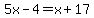 5x-4=x%2B17