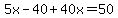 5x-40%2B40x=50
