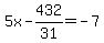 5x-432%2F31=-7