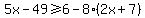 5x-49%3E=6-8%282x%2B7%29