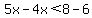 5x-4x%3C8-6