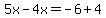 5x-4x=-6%2B4