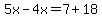 5x-4x=7%2B18