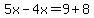 5x-4x=9%2B8