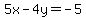 5x-4y=-5