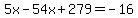 5x-54x%2B279=-16