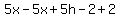 5x-5x%2B5h-2%2B2