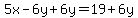5x-6y%2B6y=19%2B6y