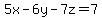 5x-6y-7z=7