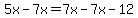 5x-7x=7x-7x-12
