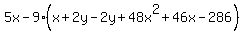 5x-9%28x%2B2y-2y%2B48x%5E2%2B46x-286%29