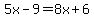 5x-9=8x%2B6