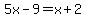 5x-9=x%2B2