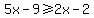 5x-9%3E=2x-2