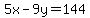 5x-9y=144