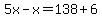 5x-x=138%2B6